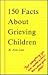 150 Facts About Grieving Children