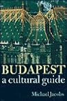 Budapest: A Cultural Guide Budapest: A Cultural Guide