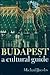 Budapest: A Cultural Guide