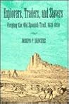 Explorers, Traders, and Slavers: Forging the Old Spanish Trail, 1678-1850