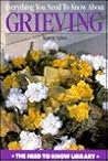 Everything You Need to Know About Grieving (Need to Know Library)