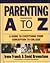 Parenting A to Z: A Guide t...