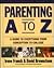 Parenting A to Z: A Guide to Everything from Conception to College