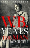 W. B. Yeats: The Man and the Milieu (Hardcover)