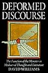 Deformed Discourse: The Function of the Monster in Mediaeval Thought and Literature Deformed Discourse: The Function of the Monster in Mediaeval Thought and Literature