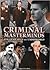 Criminal Masterminds: Evil Geniuses Of The Underworld