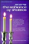 The Radiance of Shabbos, The Complete Laws of the Shabbos and Festival Candle Lighting, Kiddush, Lechem Mishneh, Meals, Bircas Hamazon, and Havdalah (Artscroll Mesorah Series)