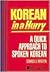 Korean in a Hurry a Quick Approach to Spoken Korea