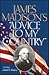James Madison's "Advice to My Country"