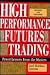High Performance Futures Trading: Power Lessons from the Masters