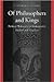 Of Philosophers and Kings by Leon Harold Craig