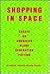 Shopping in Space: Essays o...