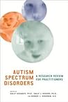 Autism Spectrum Disorders: A Research Review for Practitioners Autism Spectrum Disorders: A Research Review for Practitioners