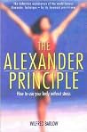 The Alexander Principle: How to Use Your Body Without Stress The Alexander Principle: How to Use Your Body Without Stress