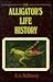 The Alligator's Life History