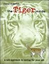 The Tiger Inside: A New Approach to Caring for Your Cat