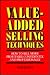 Value-Added Selling Techniques by Tom     Reilly