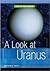 A Look at Uranus (Out of This World)