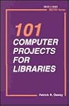 101 Computer Projects for Libraries 101 Computer Projects for Libraries
