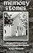 Memory Stones: A History of...