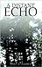 A Distant Echo