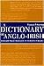 A Dictionary of Anglo-Irish: Words and Phrases from Gaelic in the English of Ireland