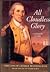 All Cloudless Glory: The Life of George Washington, Volume 1: From Youth to Yorktown