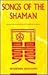 Songs of the Shaman: The Ri...