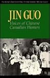 Jin Guo: Voices of Chinese Canadian Women Jin Guo: Voices of Chinese Canadian Women