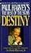 Paul Harvey's The Rest of the Story: Destiny