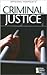 Criminal Justice: Opposing Viewpoints