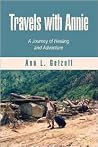 Travels With Annie: A Journey Of Healing And Adventure Travels With Annie: A Journey Of Healing And Adventure