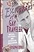 Escapades of a Gay Traveler: Sexual, Cultural, and Spiritual Encounters