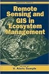 Remote Sensing and GIS in Ecosystem Management