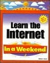 Learn the Internet in a Weekend Learn the Internet in a Weekend