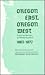 Oregon East, Oregon West: Travels and Memoirs by Theodor Kirchhoff, 1863-1872