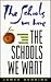 The Schools We Have, The Schools We Want by James Nehring