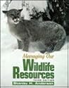 Managing Our Wildlife Resources (3rd Edition)