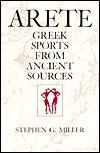 Arete: Greek Sports from Ancient Sources, Expanded Edition