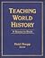 Teaching World History: A Resource Book: A Resource Book (Sources and Studies in World History)