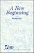 A New Beginning: Daily Devotional Workbook for the First Twelve Week Session