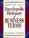 Prentice Hall Encyclopedic Dictionary of Business Terms Prentice Hall Encyclopedic Dictionary of Business Terms