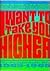 I Want to Take You Higher: ...