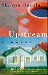 Upstream by Sharon Butala