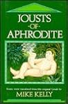 Jousts of Aphrodite: Erotic Verse translated from the original Greek (English and Ancient Greek Edition)