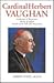 Cardinal Herbert Vaughan: Archbishop of Westminster, Bishop of Salford, Founder of the Mill Hill