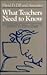 What Teachers Need to Know: The Knowledge, Skills, and Values Essential to Good Teaching (Jossey Bass Education Series)