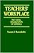 Teachers' Workplace: The Organizational Context of Schooling (Institute for Research and Teaching Series)