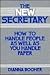 The New Secretary: How to Handle People As Well As You Handle Paper