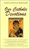 Our Catholic Devotions: A Popular Guidebook